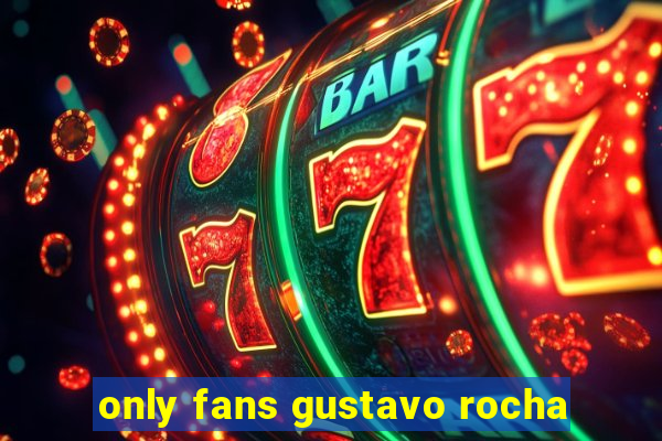 only fans gustavo rocha